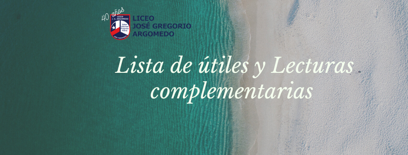 Lista de útiles y Lecturas complementarias